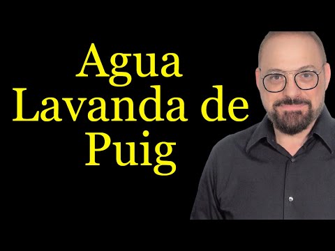 El encanto atemporal del Agua de Lavanda Puig: una fragancia clásica que perdura en el tiempo